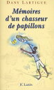 M?moires d'un chasseur de papillons【電子書籍】[ Dany Lartigue ]