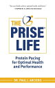 The PRISE Life Protein Pacing for Optimal Health and Performance【電子書籍】 Paul Arciero