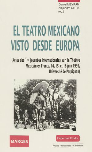 El Teatro mexicano visto desde Europa【電子書籍】