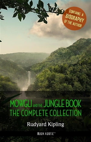 Rudyard Kipling: The Complete Jungle Books + A B