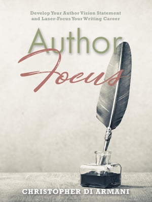 Author Focus: Develop Your Author Vision Stateme