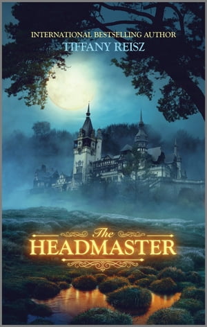 The Headmaster A Dark Academia Novel【電子書