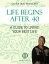 Life Begins After 40: A Guide To Living Your Best Life