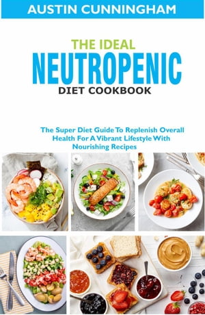 The Ideal Neutropenic Diet Cookbook; The Super D