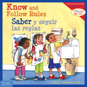 Know and Follow Rules / Saber y seguir las reglas【電子書籍】[ Cheri J. Meiners ]