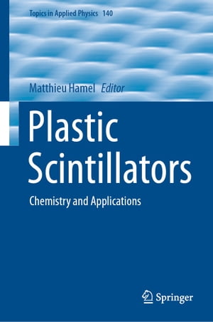 Plastic Scintillators Chemistry and Applications【電子書籍】