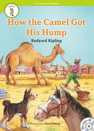 Classic Readers 3-02 How the Camel Got His Hump【電子書籍】[ Rudyard Kipling ]