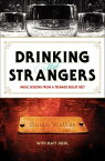 Drinking with Strangers Music Lessons from a Teenage Bullet Belt【電子書籍】[ Butch Walker ]