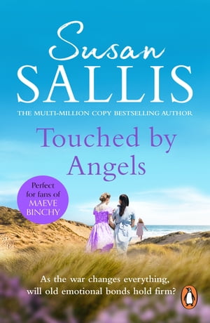 Touched By Angels a compelling wartime saga capturing the lives and loves of three young women by bestselling author Susan Sallis