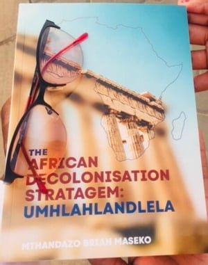 The african decolonisation stratagem: umhlahlandlela