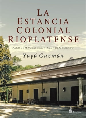 La estancia colonial rioplatense