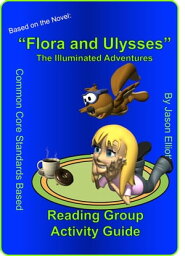 Flora and Ulysses Reading Activity Guide【電子書籍】[ Jason Elliott ]