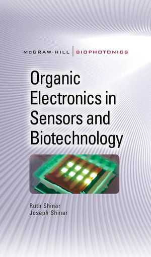 Organic Electronics in Sensors and Biotechnology【電子書籍】[ Ruth Shinar ]