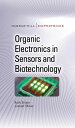 Organic Electronics in Sensors and Biotechnology【電子書籍】[ Ruth Shinar ]