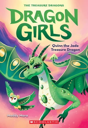 Quinn the Jade Treasure Dragon (Dragon Girls #6)