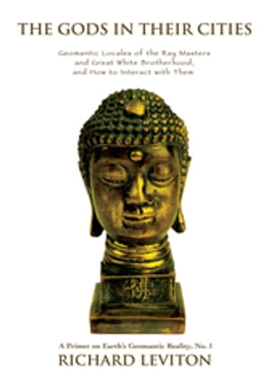 ŷKoboŻҽҥȥ㤨The Gods in Their Cities Geomantic Locales of the Ray Masters and Great White Brotherhood, and How to Interact with ThemŻҽҡ[ Richard Leviton ]פβǤʤ468ߤˤʤޤ