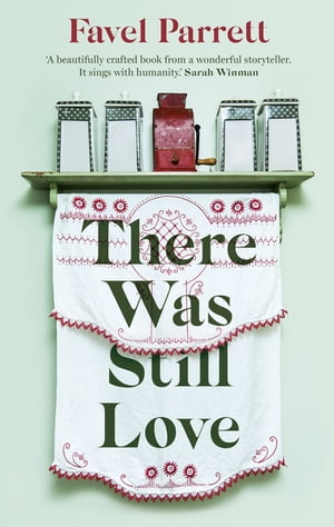 There Was Still Love【電子書籍】 Favel Parrett