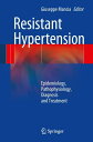 Resistant Hypertension Epidemiology, Pathophysiology, Diagnosis and Treatment【電子書籍】