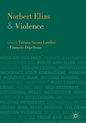 Norbert Elias and Violence【電子書籍】