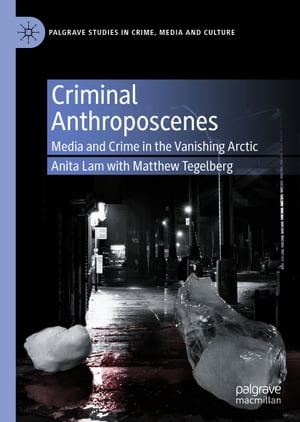 Criminal Anthroposcenes