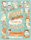 Artists, Writers, Thinkers, Dreamers Portraits of Fifty Famous Folks and All Their Weird Stuff【電子書籍】 James Gulliver Hancock