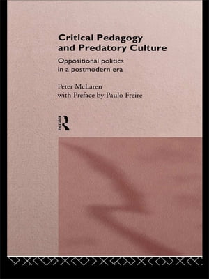 Critical Pedagogy and Predatory Culture Oppositi