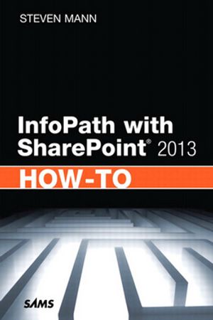 InfoPath with SharePoint 2013 How-To