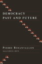 Democracy Past and Future【電子書籍】 Pierre Rosanvallon