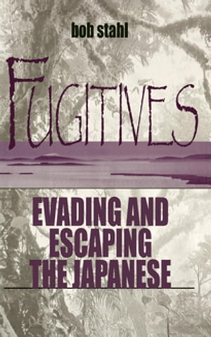 Fugitives Evading and Escaping the Japanese