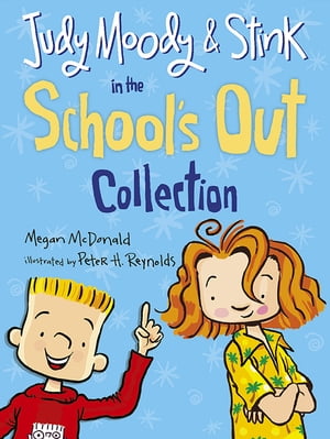 Judy Moody and Stink in the School's Out Collection【電子書籍】[ Megan McDonald ]