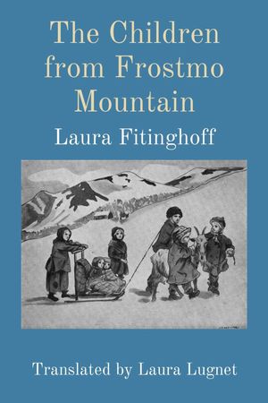 The Children from Frostmo Mountain Translated by Laura Lugnet