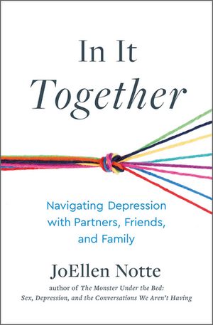 In It Together Navigating Depression with Partners, Friends, and Family【電子書籍】[ JoEllen Not..