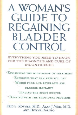 A Woman's Guide to Regaining Bladder Control