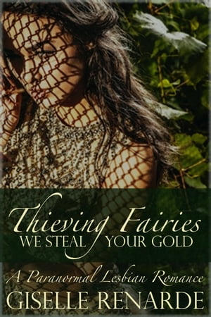 Thieving Fairies: A Paranormal Lesbian Romance