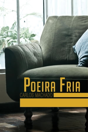 Poeira friaŻҽҡ[ Carlos Machado ]