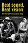 Beat sound, Beat vision