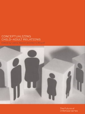 Conceptualising Child-Adult Relations