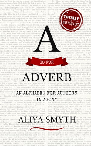 A is for Adverb: An Alphabet for Authors in Agony