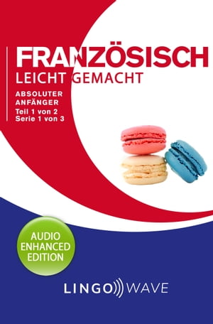 Französisch Leicht Gemacht - Absoluter Anfänger - Teil 1 von 2 - Serie 1 von 3