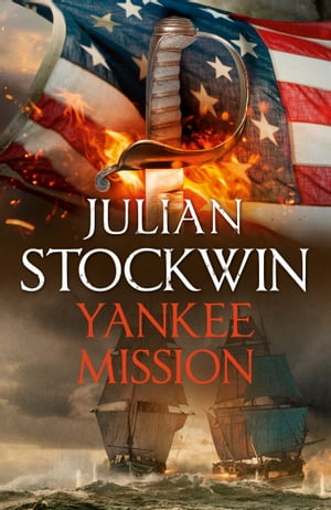 Yankee Mission Thomas Kydd 25【電子書籍】[ Julian Stockwin ]