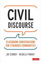 Civil Discourse Classroom Conversations for Stronger Communities【電子書籍】 Joe Schmidt