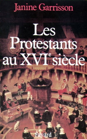 Les Protestants au XVIe si?cle