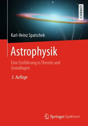 Astrophysik Eine Einf?hrung in Theorie und Grundlagen