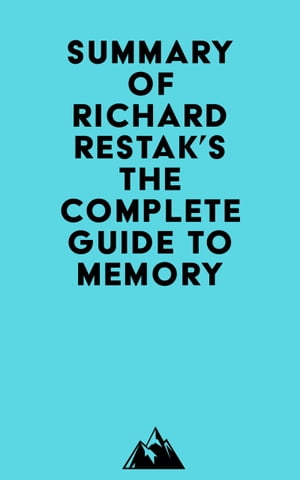 Summary of Richard Restak's The Complete Guide to MemoryŻҽҡ[ ? Everest Media ]