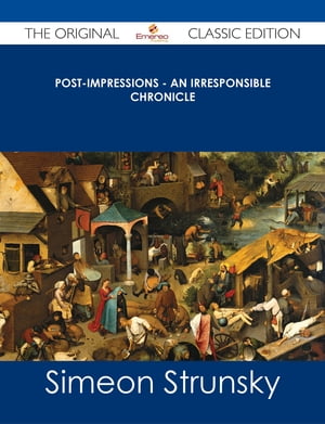 Post-Impressions - An Irresponsible Chronicle - The Original Classic Edition
