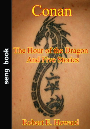Conan The Hour of the Dragon And Five StoriesŻҽҡ[ Robert E. Howard ]
