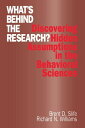 What′s Behind the Research Discovering Hidden Assumptions in the Behavioral Sciences【電子書籍】 Brent D. Slife