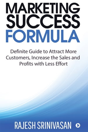 ŷKoboŻҽҥȥ㤨Marketing Success Formula Definitive Guide to Attract more Customers, increase the Sales and Profits with less effortŻҽҡ[ Rajesh Srinivasan ]פβǤʤ184ߤˤʤޤ