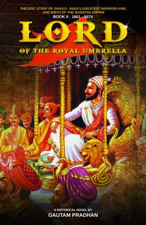 Lord of Royal Umbrella: Shivaji Trilogy Book II