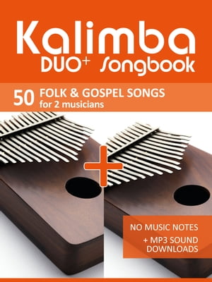 Kalimba Duo+ Songbook - 50 Folk & Gospel Songs duets for 2 musicians